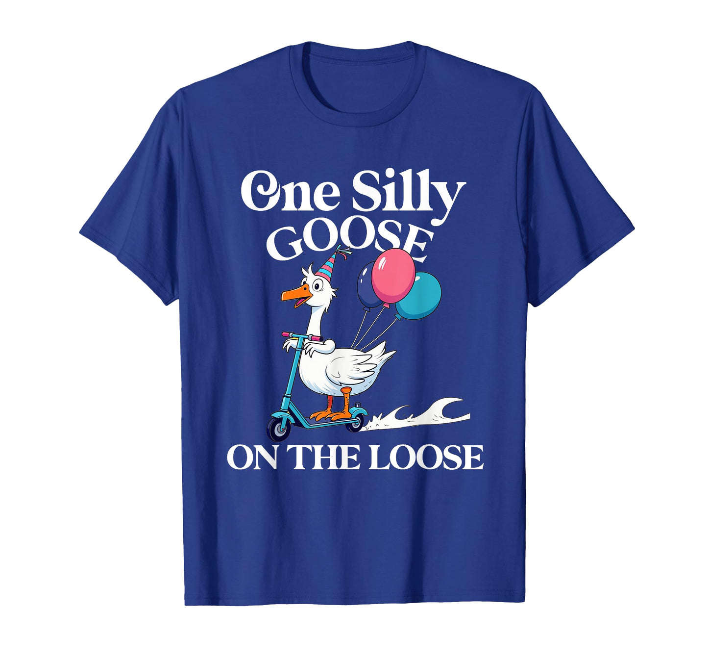one silly goose on the loose Funny Goose T-Shirt