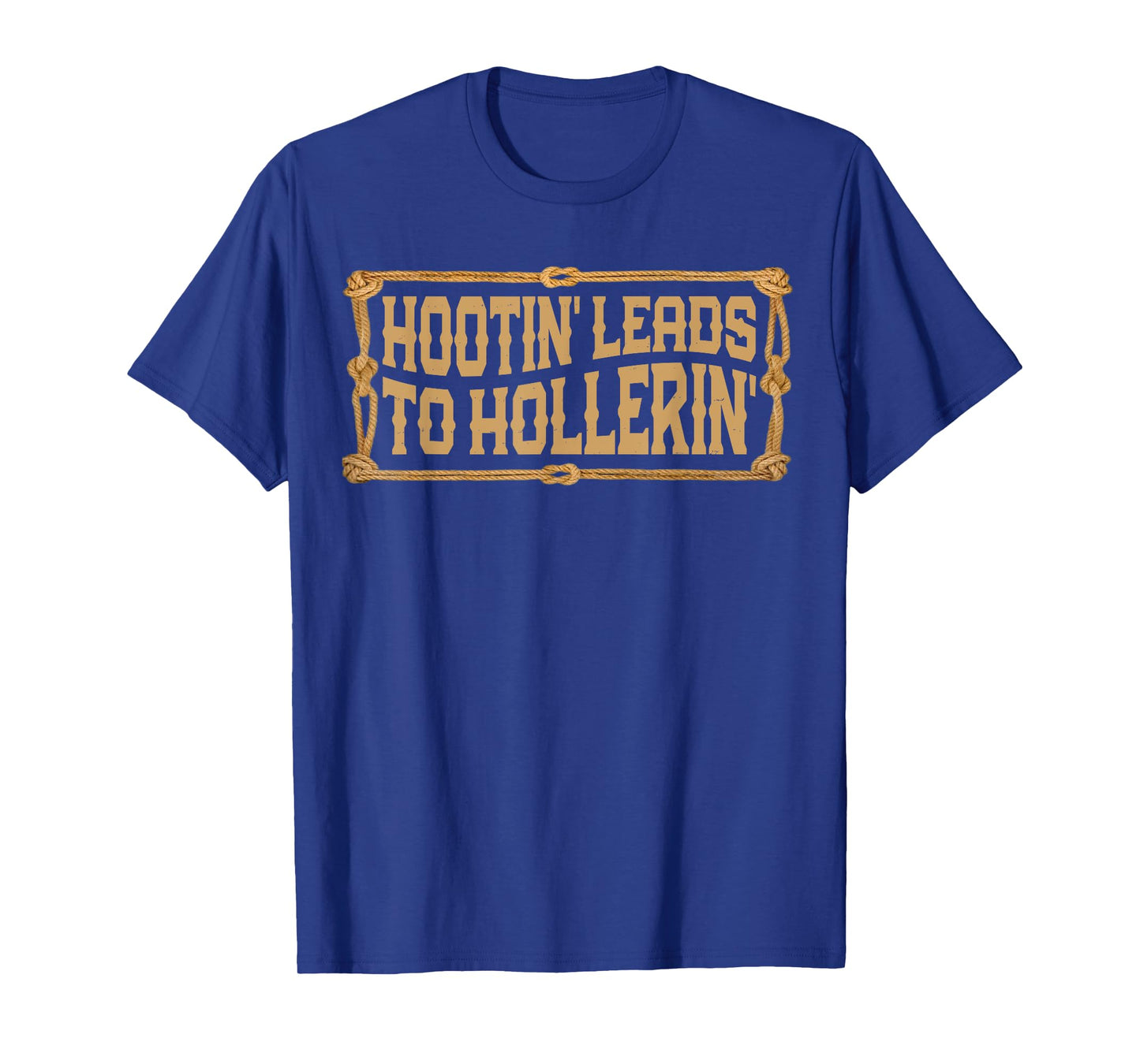 Hootin' Leads to Hollerin Western Country Rodeo Men Cowboy T-Shirt