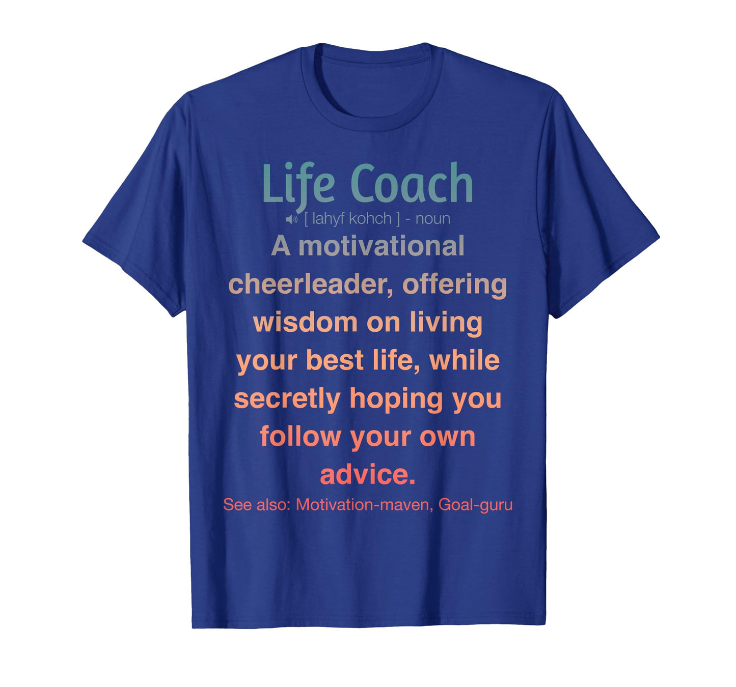 Funny Life Coach T-Shirt
