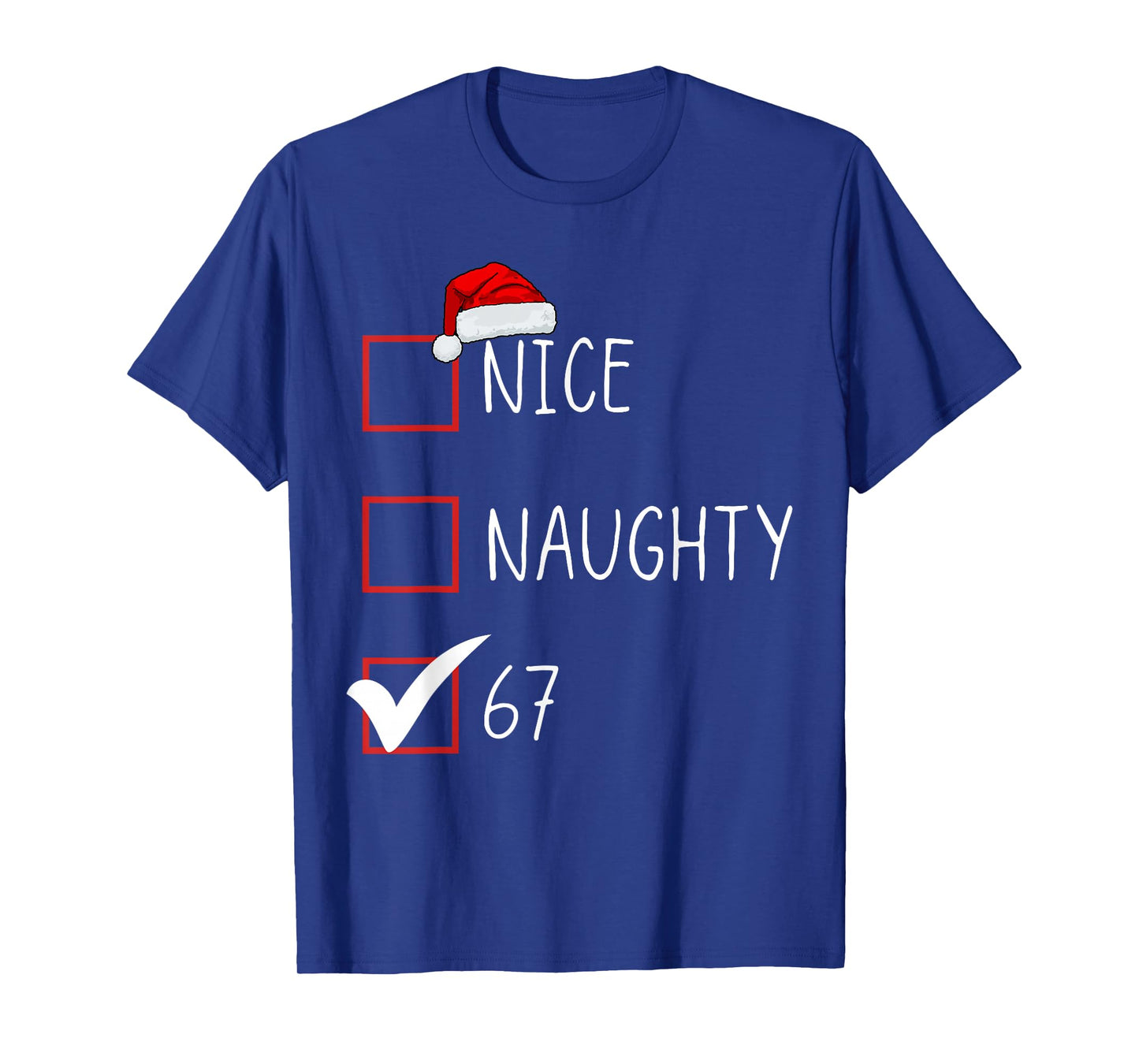 Nice Naughty 67 Funny Brainrot Meme Six Seven Slang T-Shirt