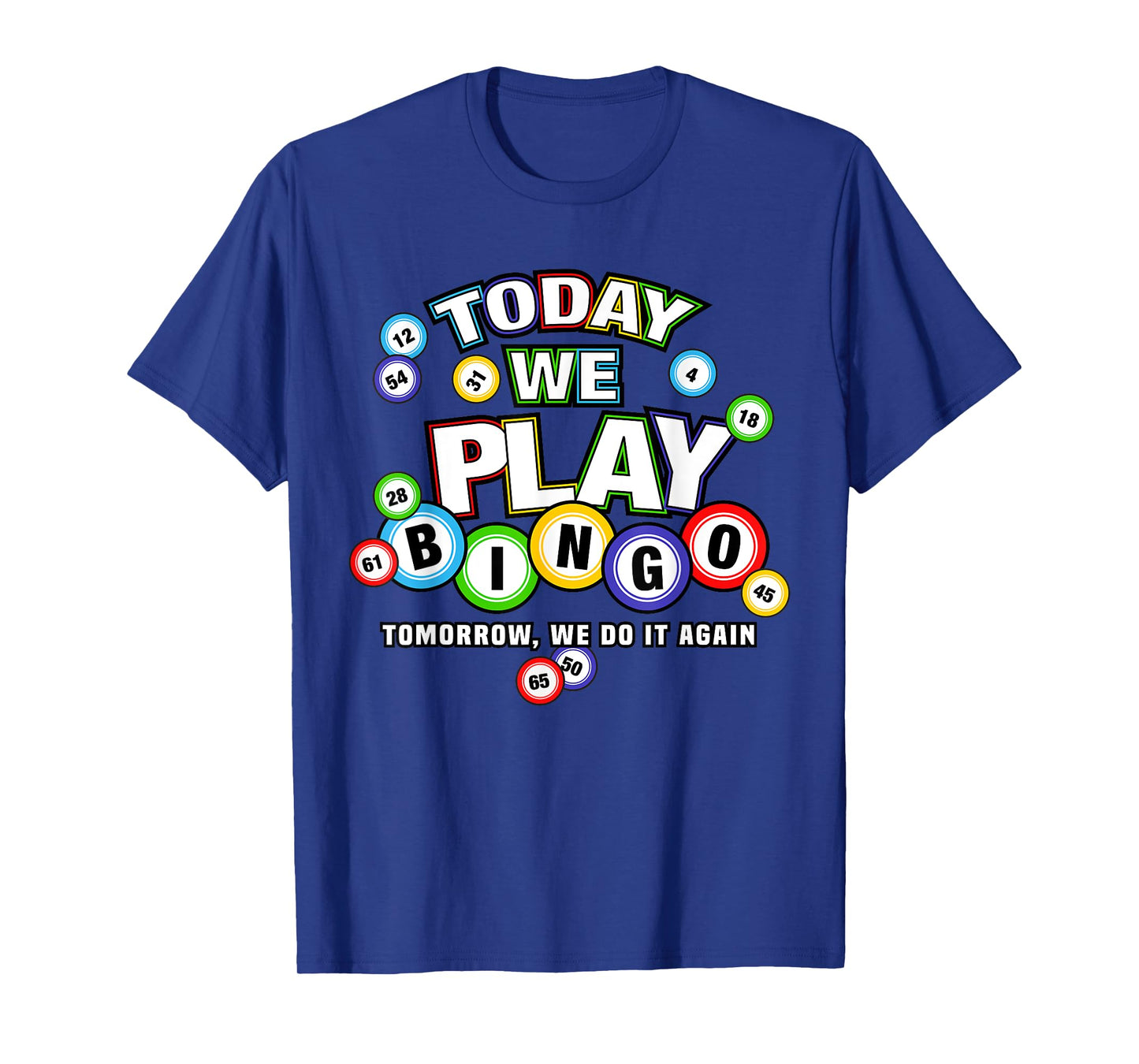Funny bingo Today we play bingo do it again Funny T-Shirt
