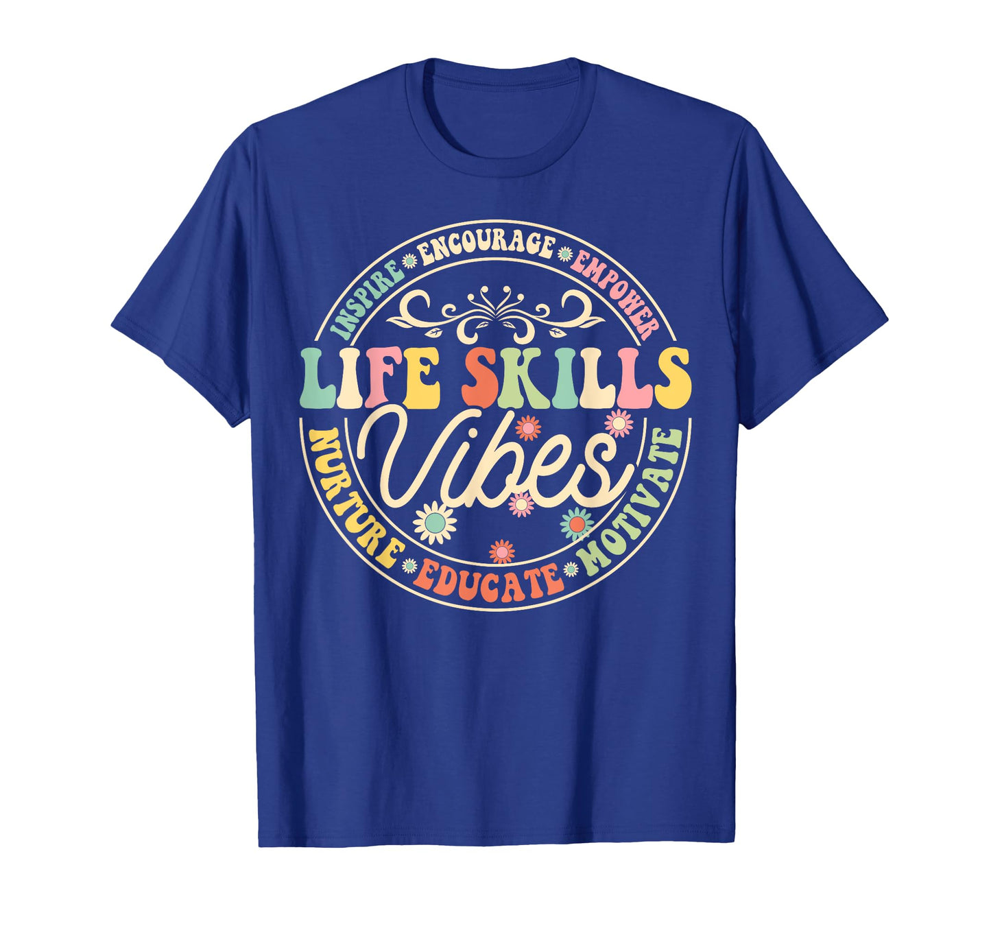 Life Skills Vibes Encourage Inspire Motivate School Teacher T-Shirt