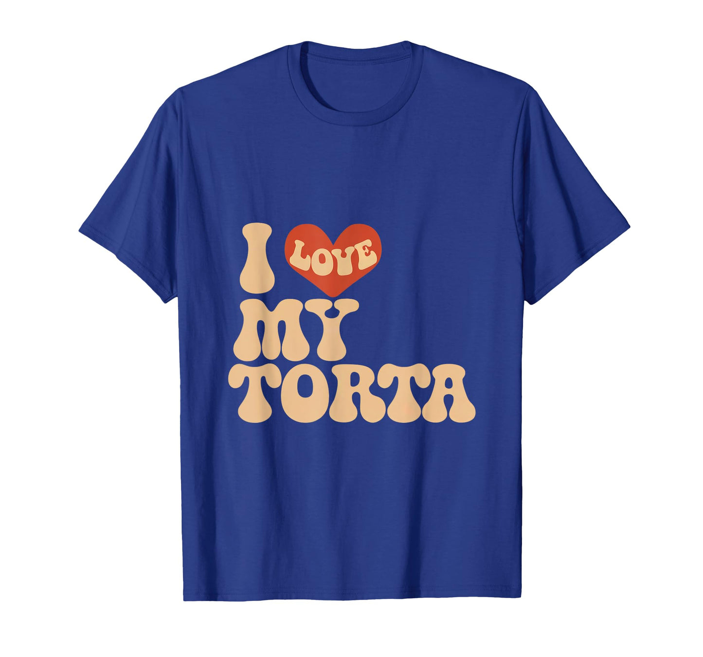 I love my torta cool funny bbw adult humor T-Shirt
