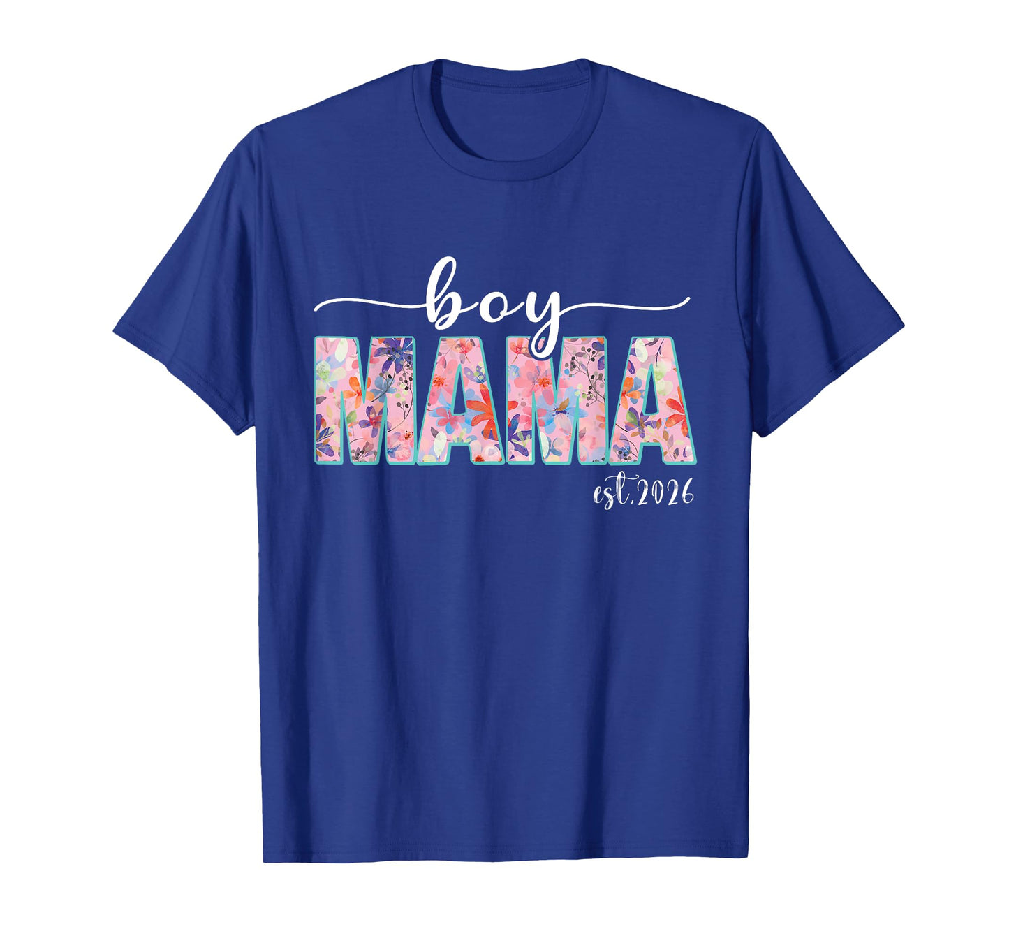 Boy Mama Est 2026 Boy Mom Pregnancy Mom To Be New Mama 2026 T-Shirt