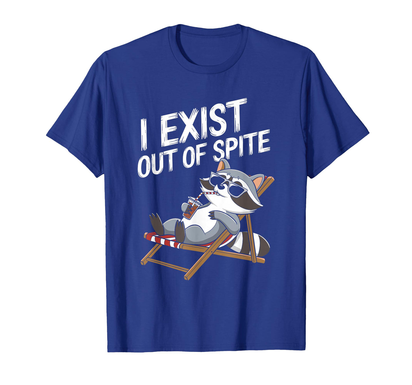 I Exist Out Of Spite Funny Raccoon Design for Men and Women T-Shirt