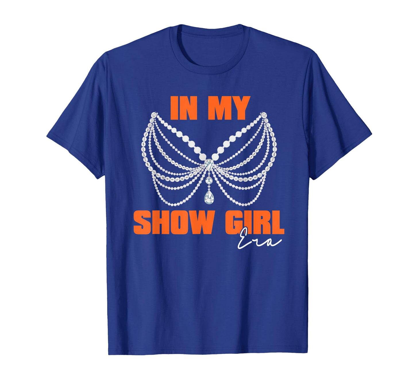 The Life of A Show Girl for Men Women T-Shirt