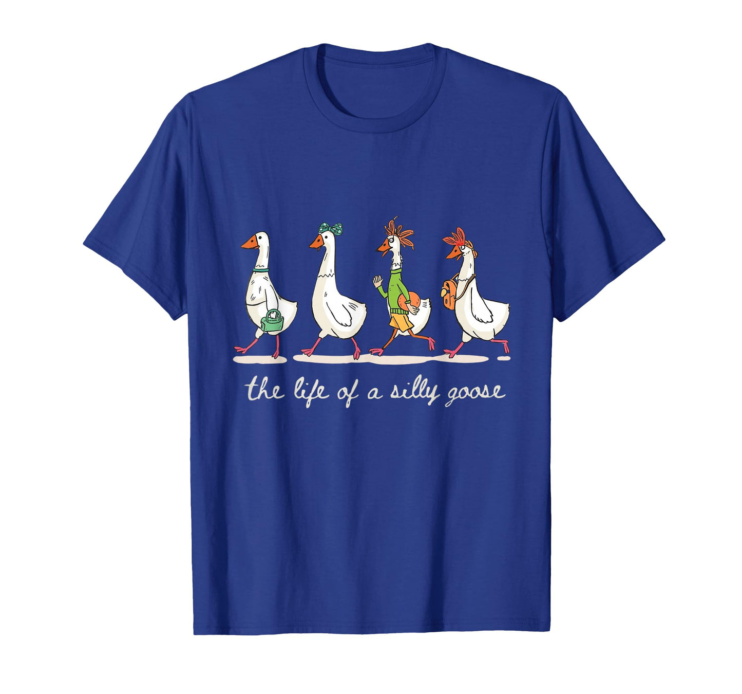 The Life of a Silly Goose Funny Trendy Meme Show Girl Tees T-Shirt