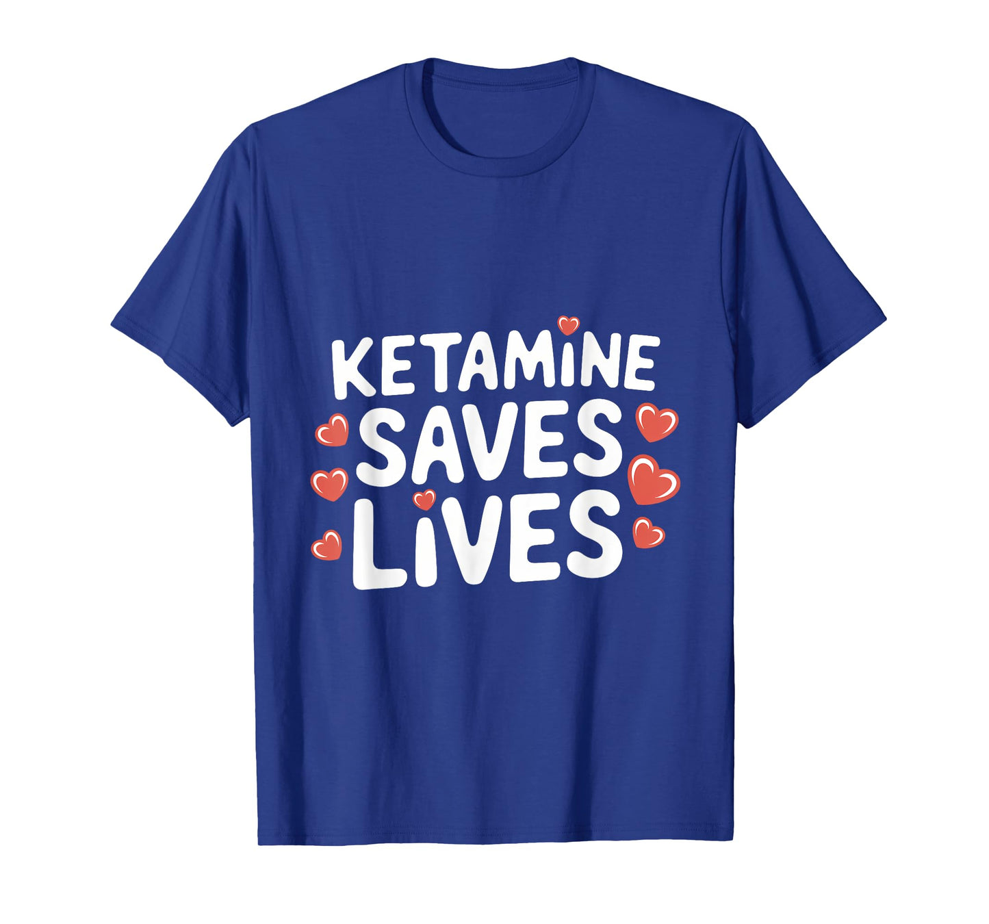 ketamine saves lives T-Shirt