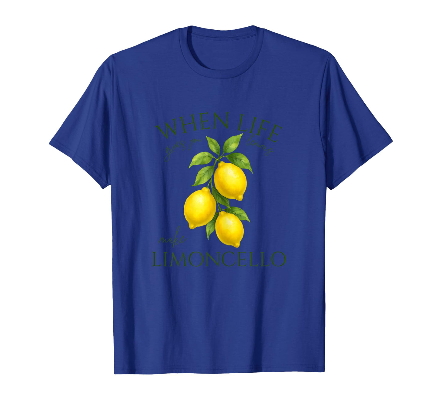 When Life Gives You Lemons Make Limoncello Amalfi Italy T-Shirt