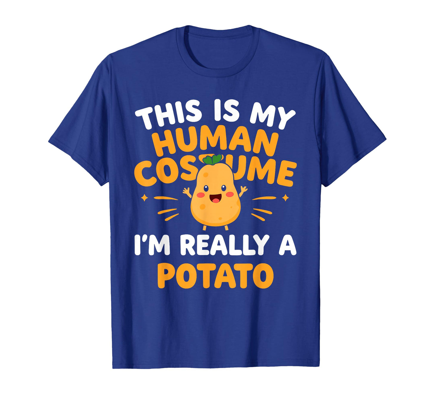 This Is My Human Costume I'm Really A Potato Funny T-Shirt