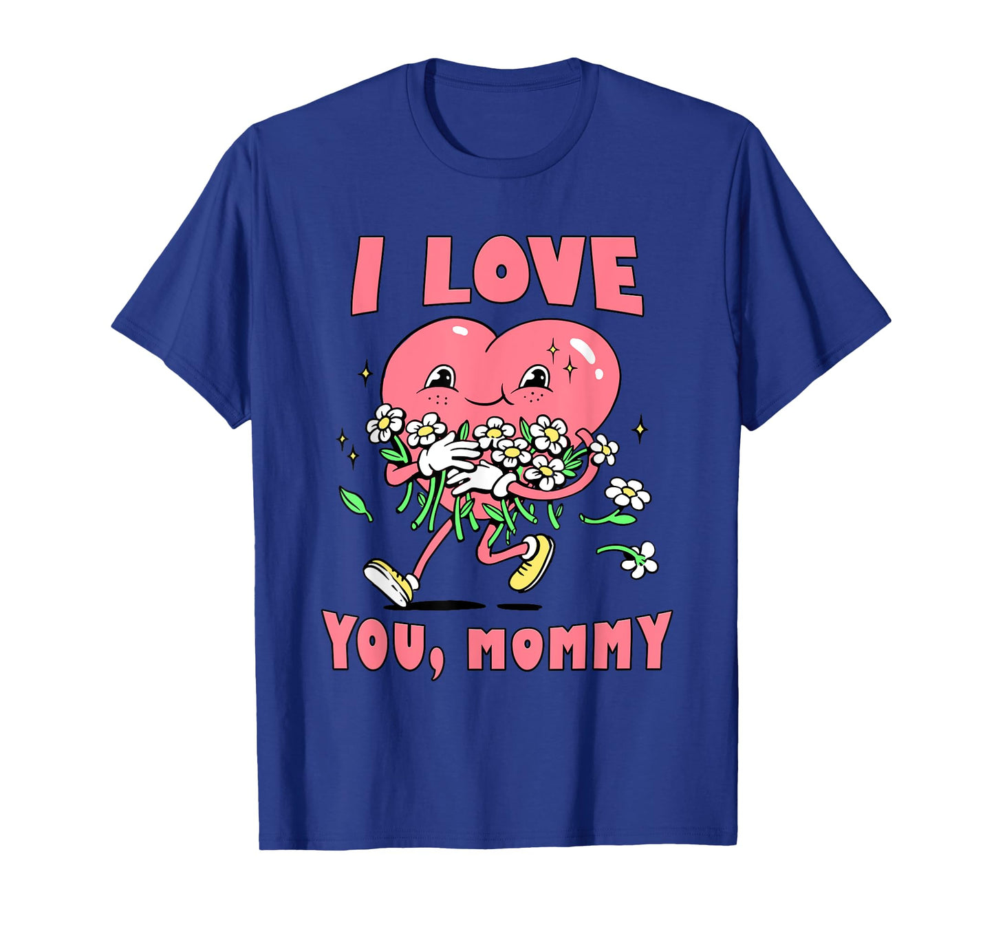 I LOVE YOU, MOMMY T-Shirt