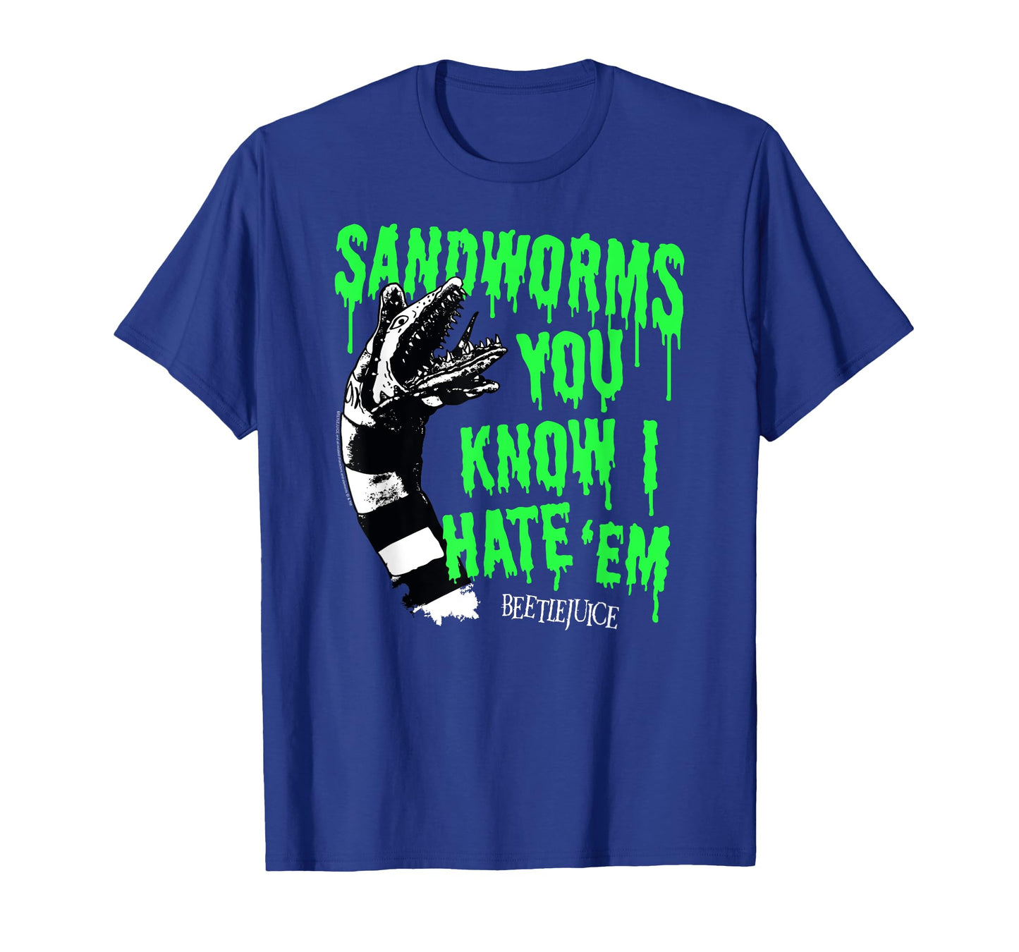 Beetlejuice Sandworms You Know I Hate 'Em Funny Movie T-Shirt