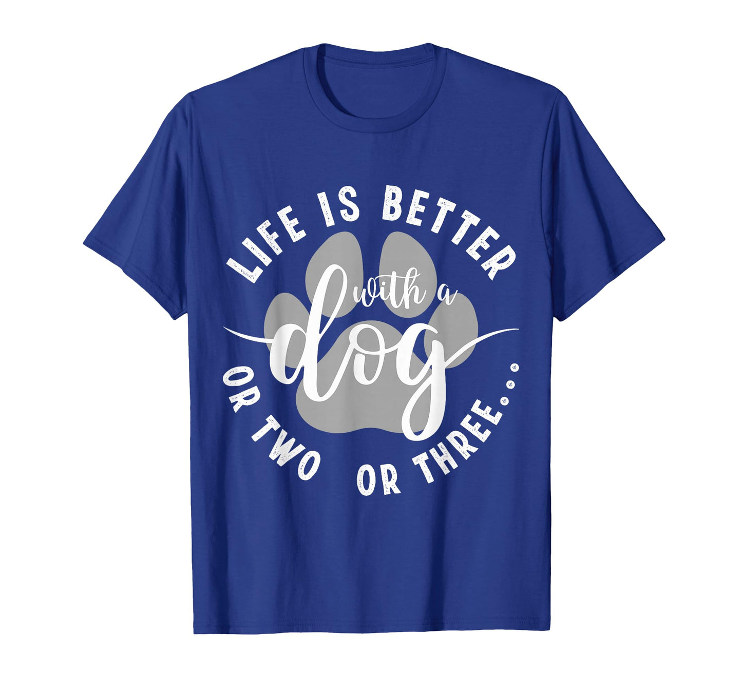 Life Is Better With A Dog Funny Dogs Lover Quote T-Shirt