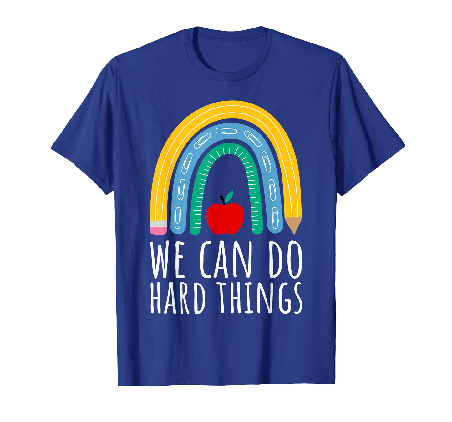 We Can Do Hard Things Motivational Teacher Back to School T-Shirt for Men Women Girls Kids