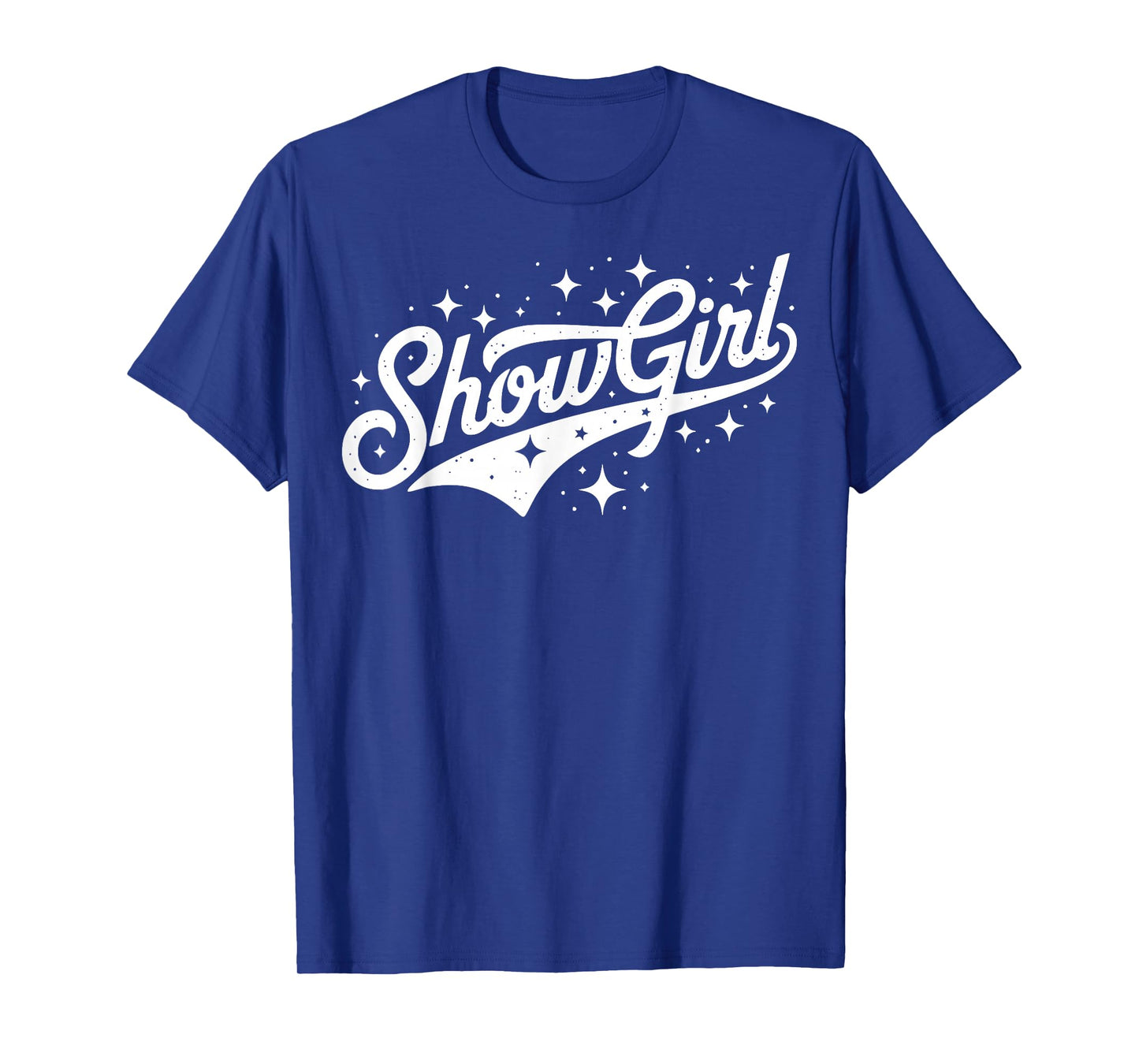 The Life of A Show Girl T-Shirt