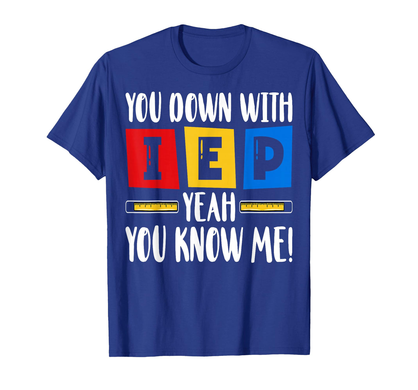 You Down with IEP Yeah You Know Me - Funny SPED Teacher T-Shirt