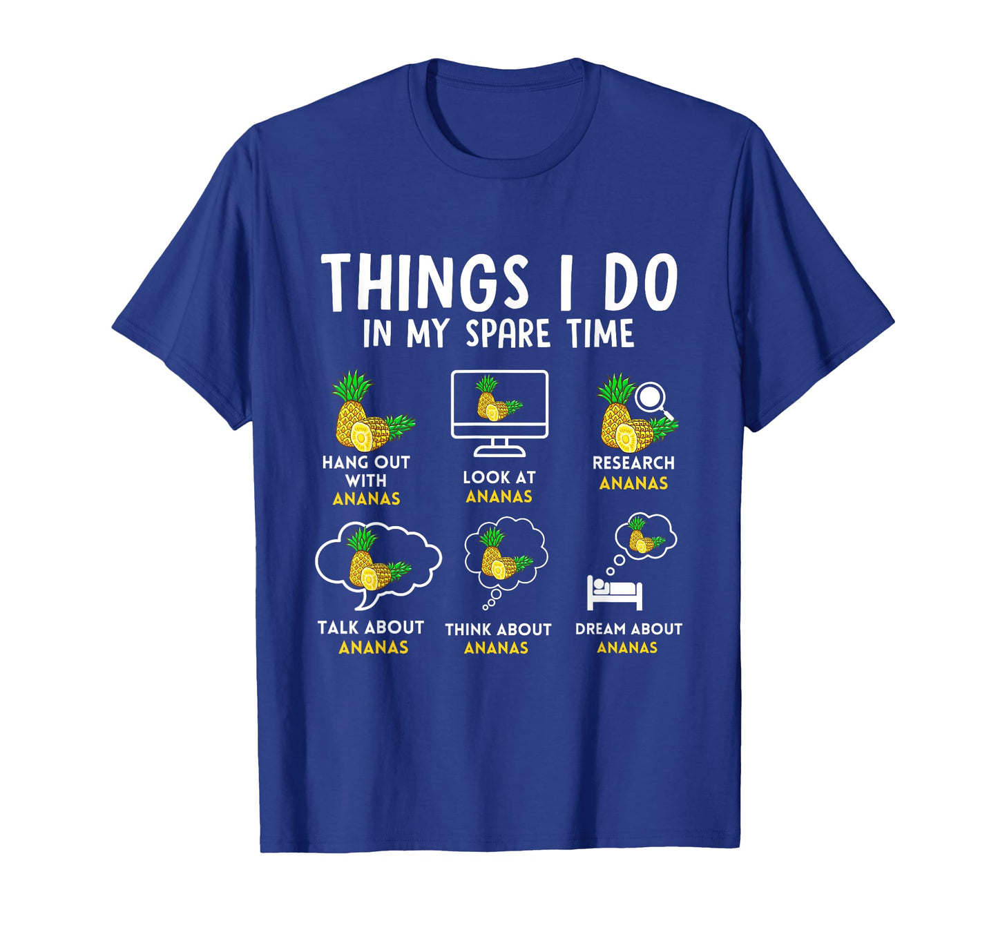 Ananas 6 Things I Do In My Spare Time Pineapple Humor T-Shirt