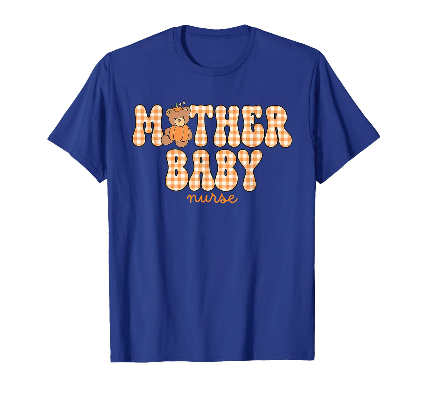 Mother Baby Nurse Fall Bear Pumpkin Mother Baby Unit T-Shirt