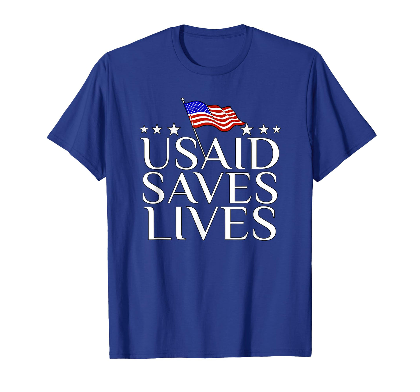 US Agency International Development USAID Saves Lives T-Shirt