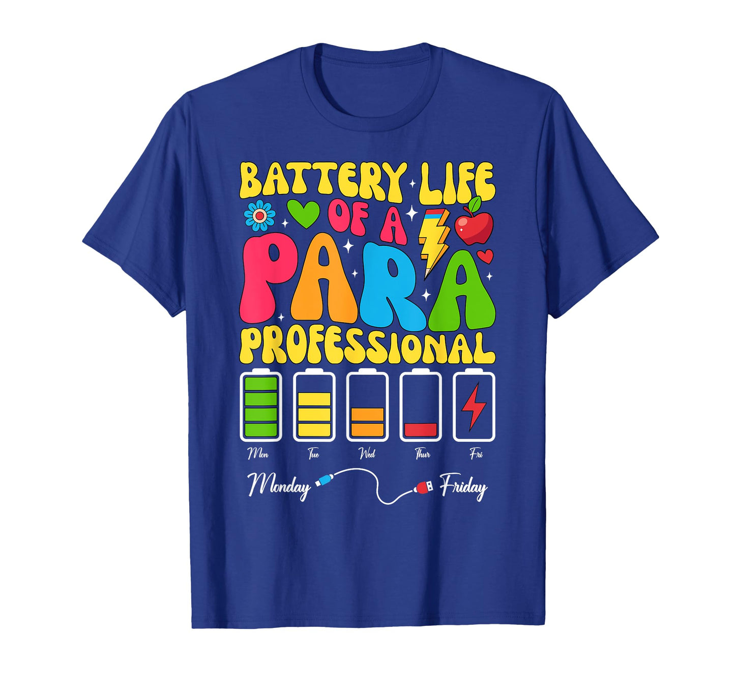 Battery Life Of A Para Paraprofessional Teacher Appreciation T-Shirt