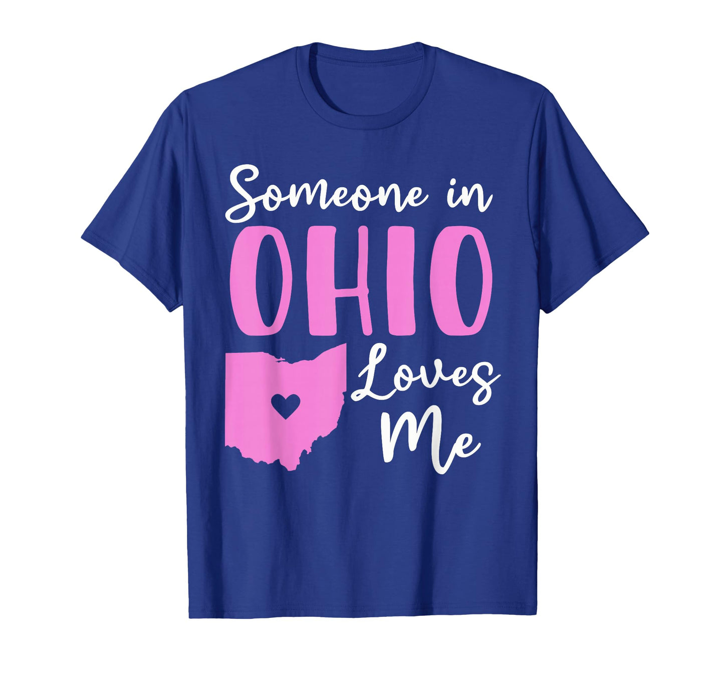 Someone In Ohio Loves Me T-Shirt