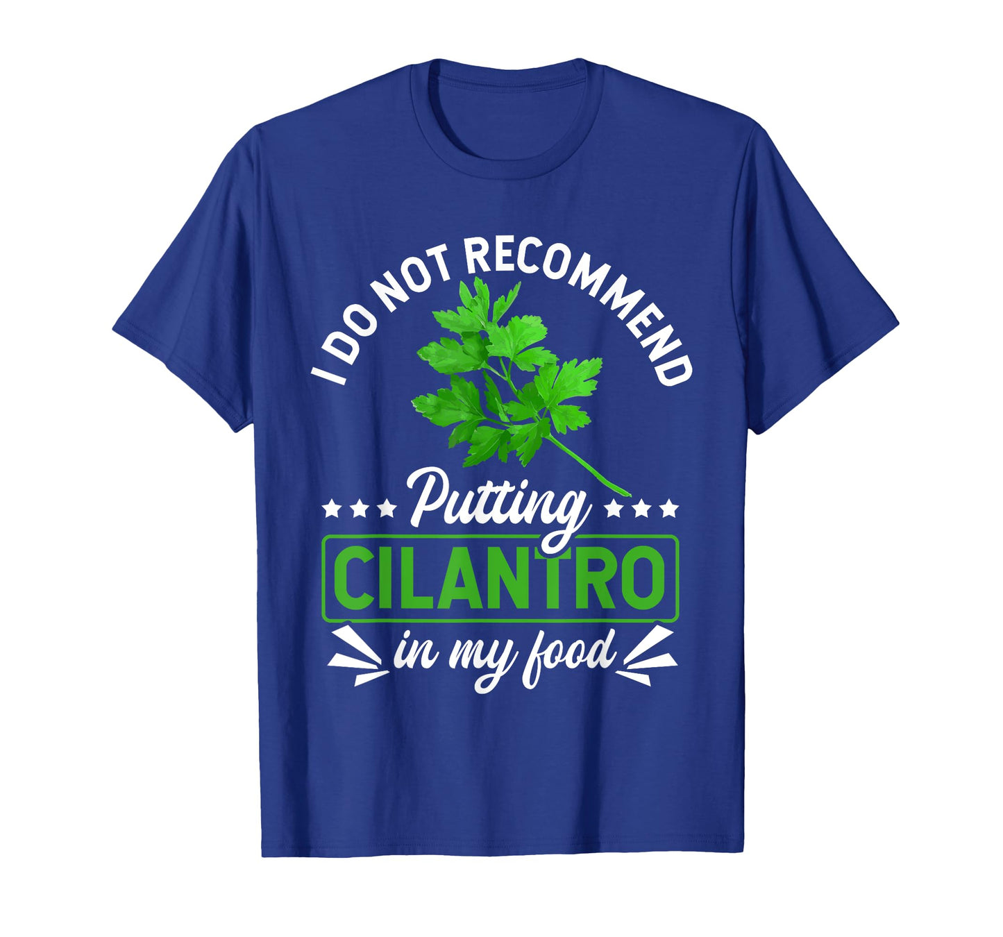 No Cilantro - Cilantro Hater - I Hate Cilantro T-Shirt