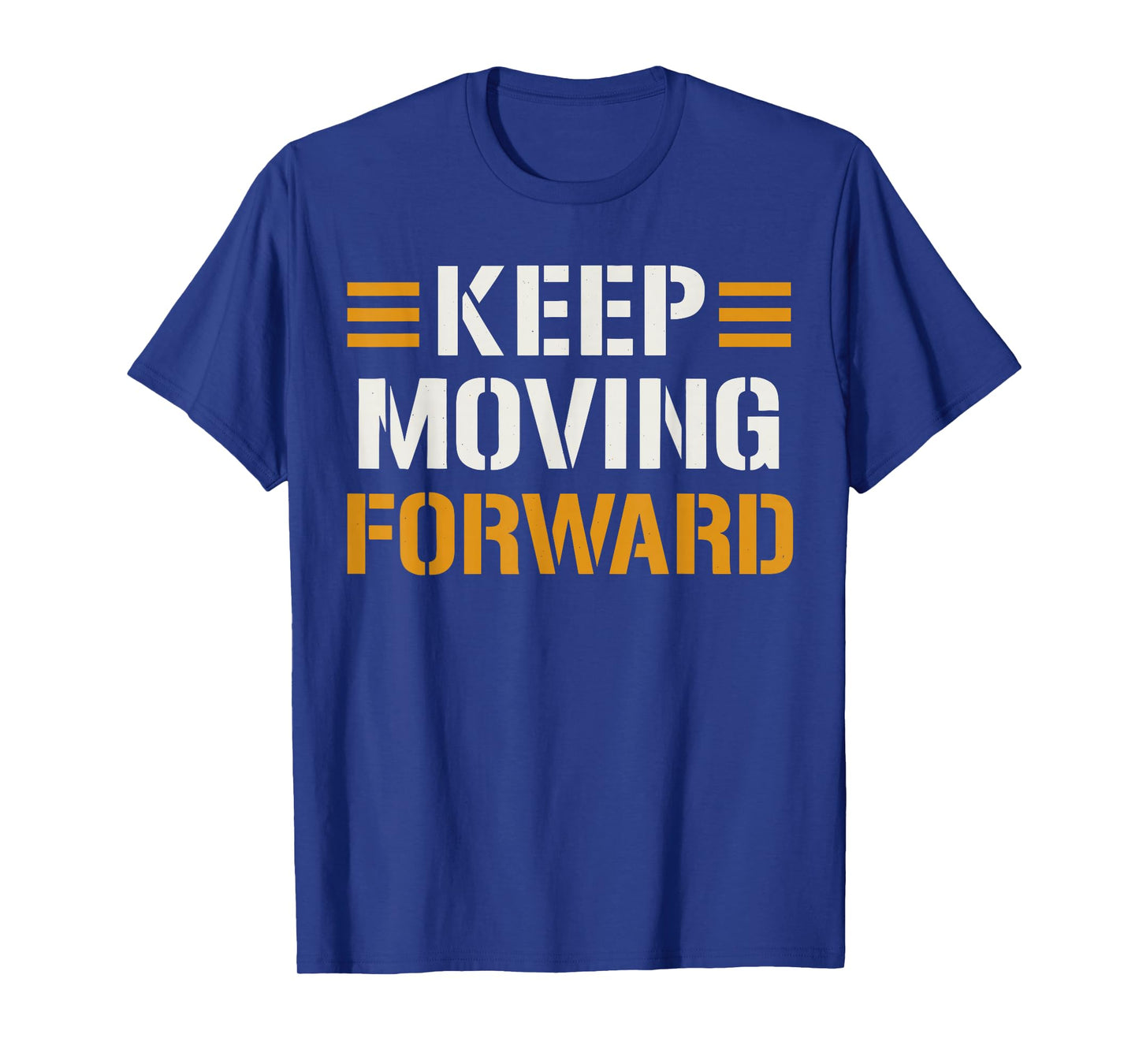 Keep Moving Forward Shirt, Motivational Quote Gym T-Shirt