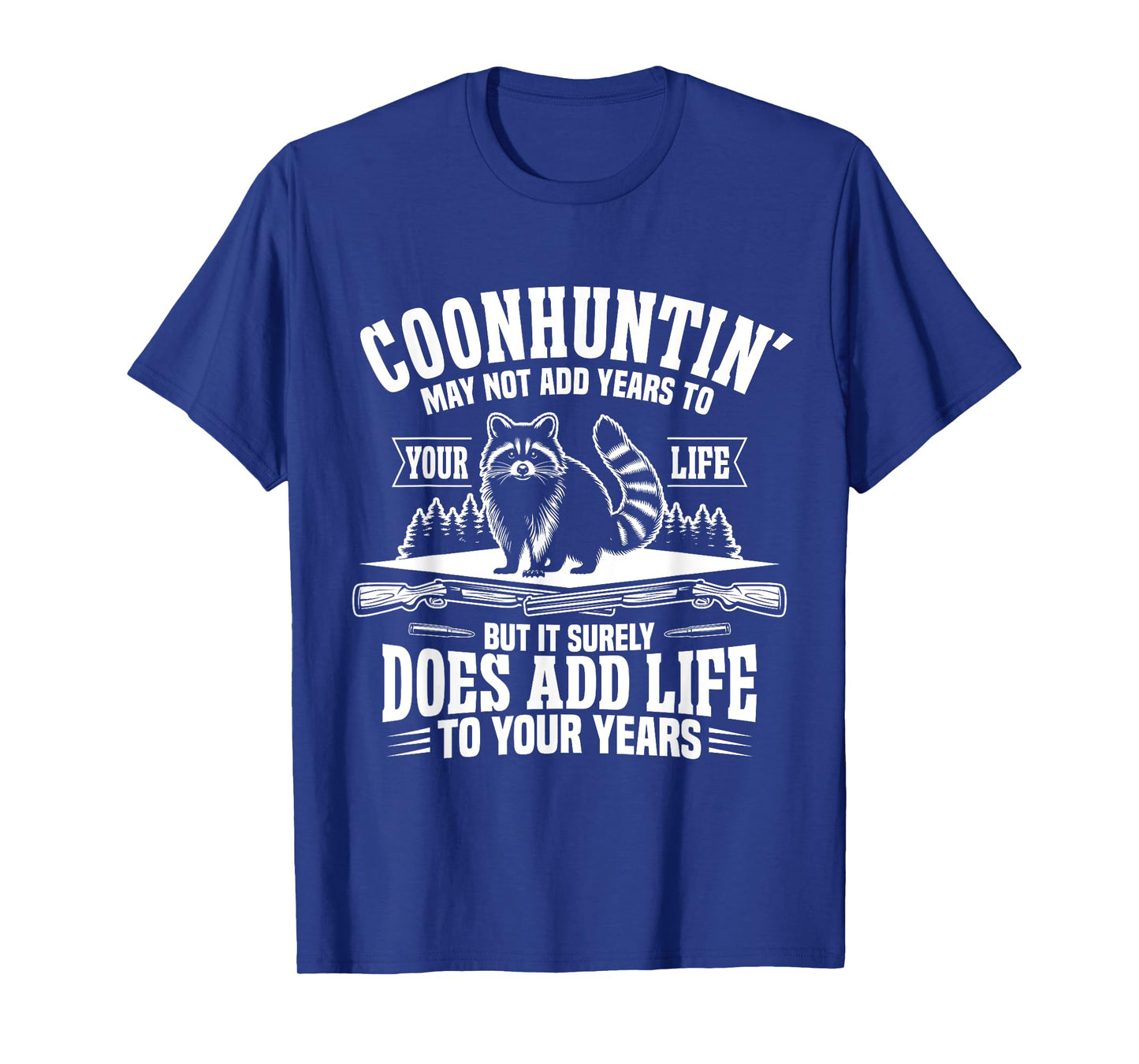 Coonhunter Add Life Raccoon Hunter Raccoon Hunting T-Shirt