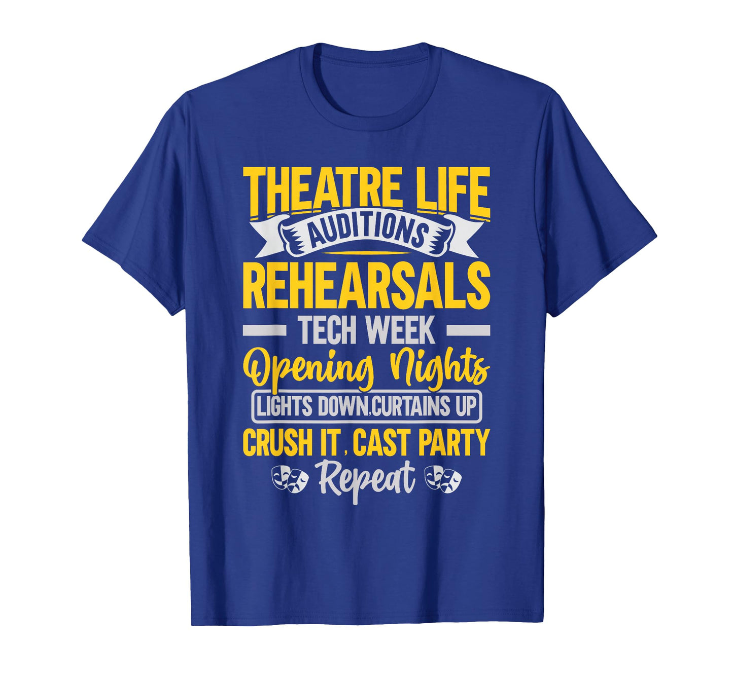 Theatre Life Auditions Rehearsals Tech Week Opening Nights T-Shirt