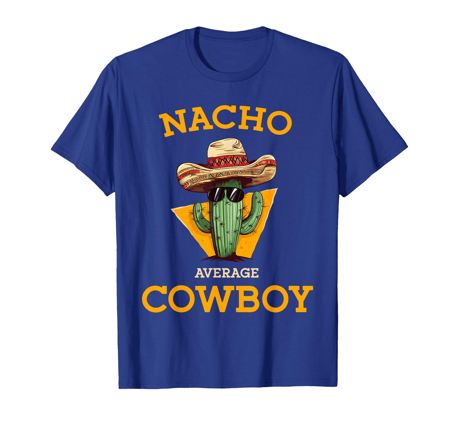 Nacho Average Cowboy Funny Countryman Joke Horseman Rancher T-Shirt