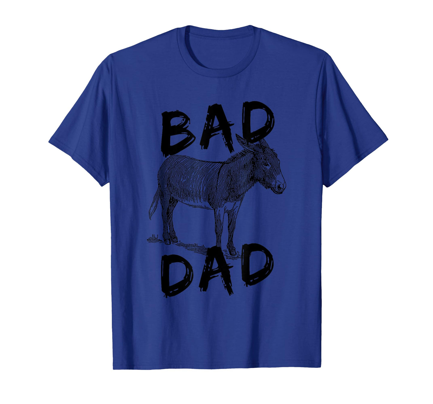 Bad Ass Dad Donkey Graphic Design Bad Ass Dad Donkey Art T-Shirt