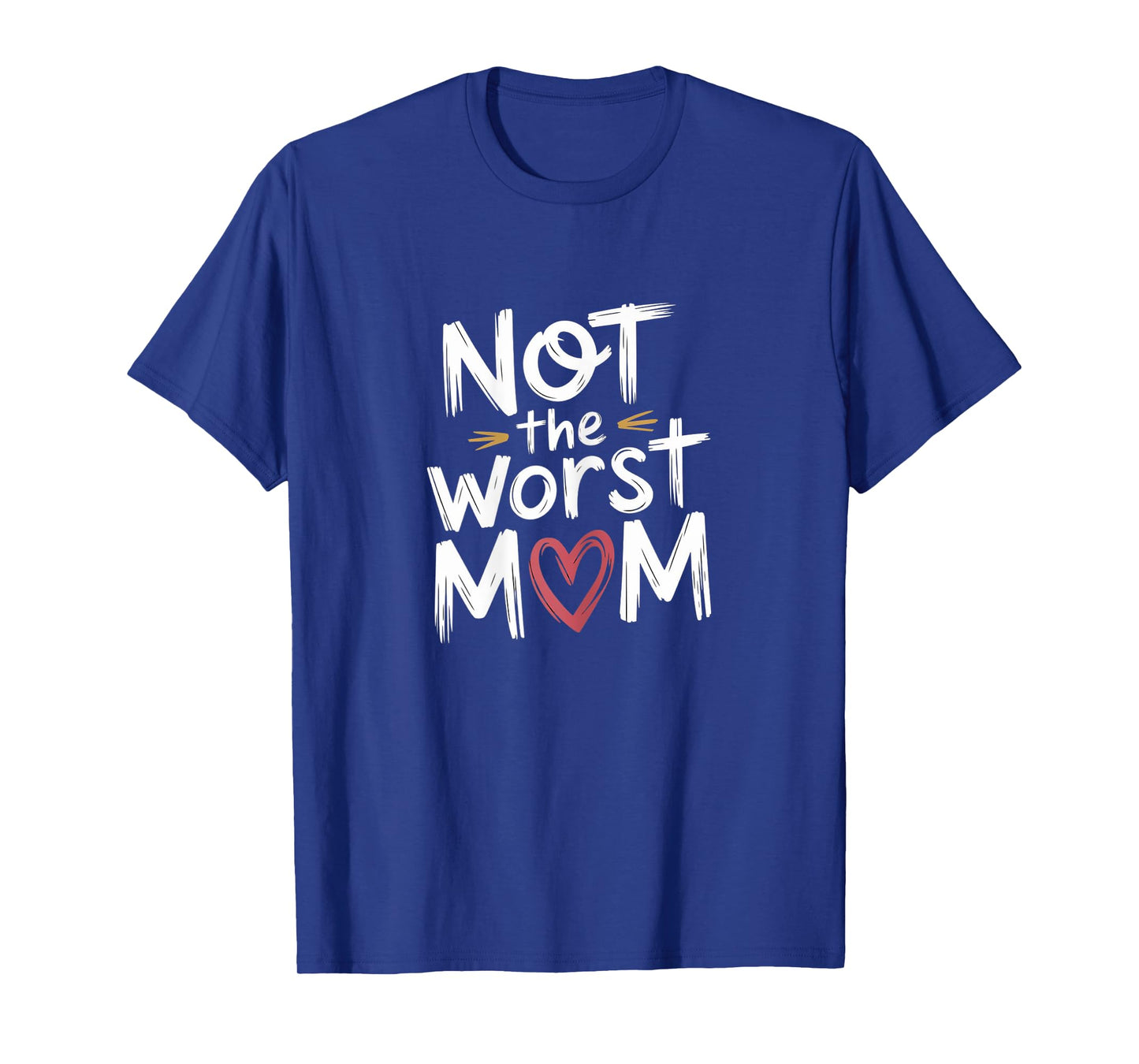 Not The Worst Mom funny Mothers Day motherhood floral mom T-Shirt