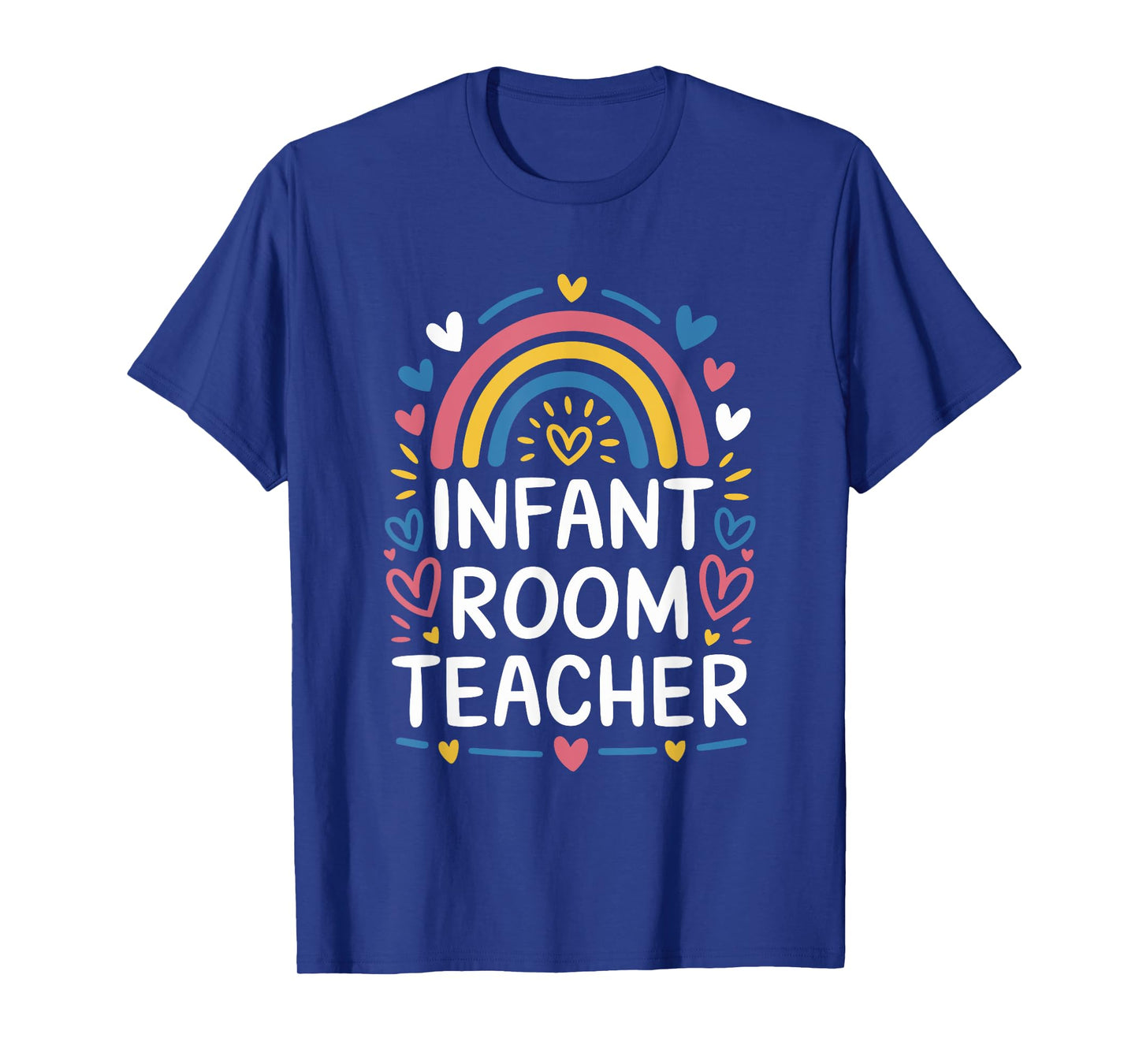 Infant Room Teacher, Daycare Provider Toddler Teaching T-Shirt