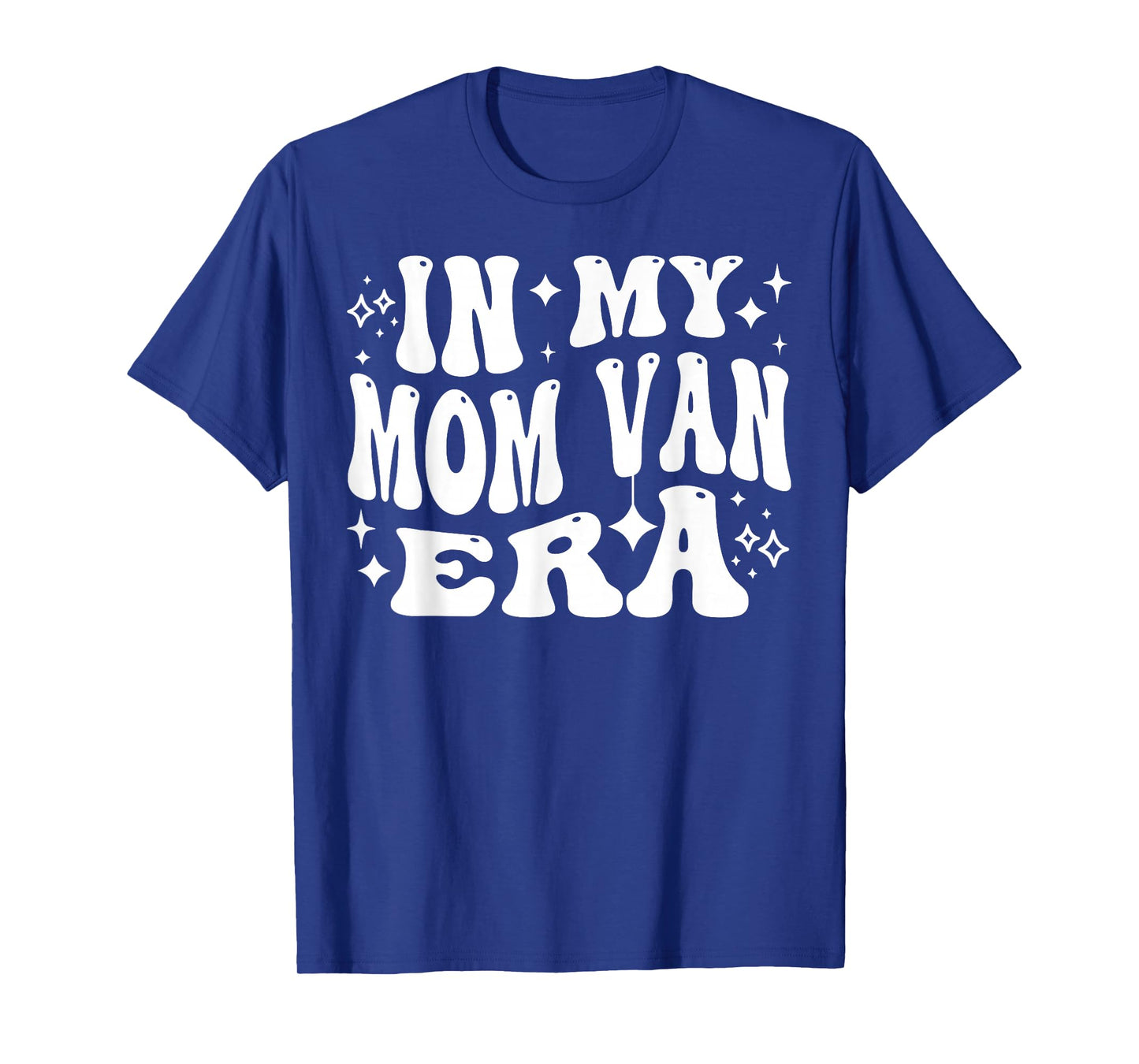 In Mom Van Era Funny Minivan Life for Mothers T-Shirt