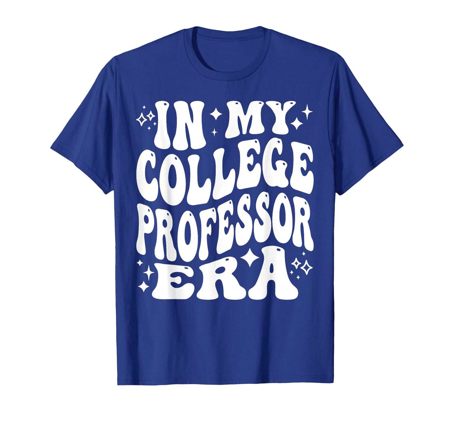 In My College Professor Era College Education Academic Life T-Shirt