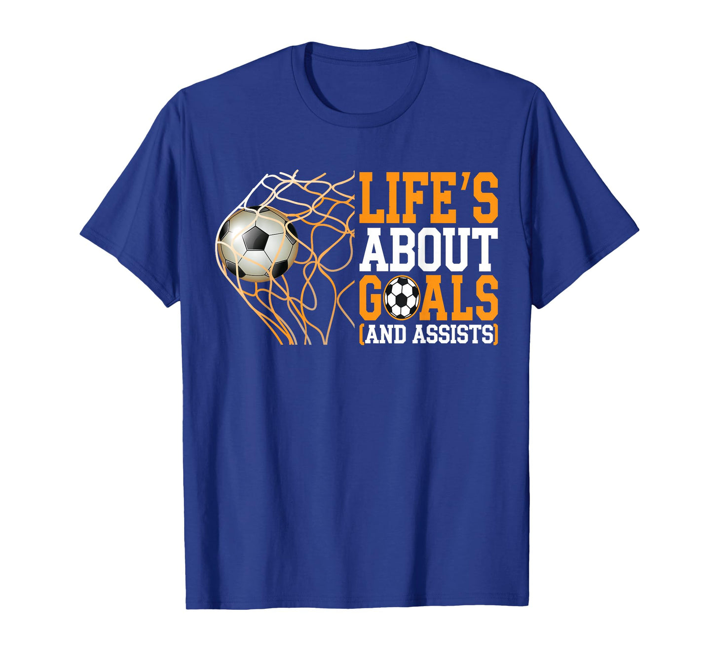 Life Is About Goals Assists Funny Soccer Player T-Shirt