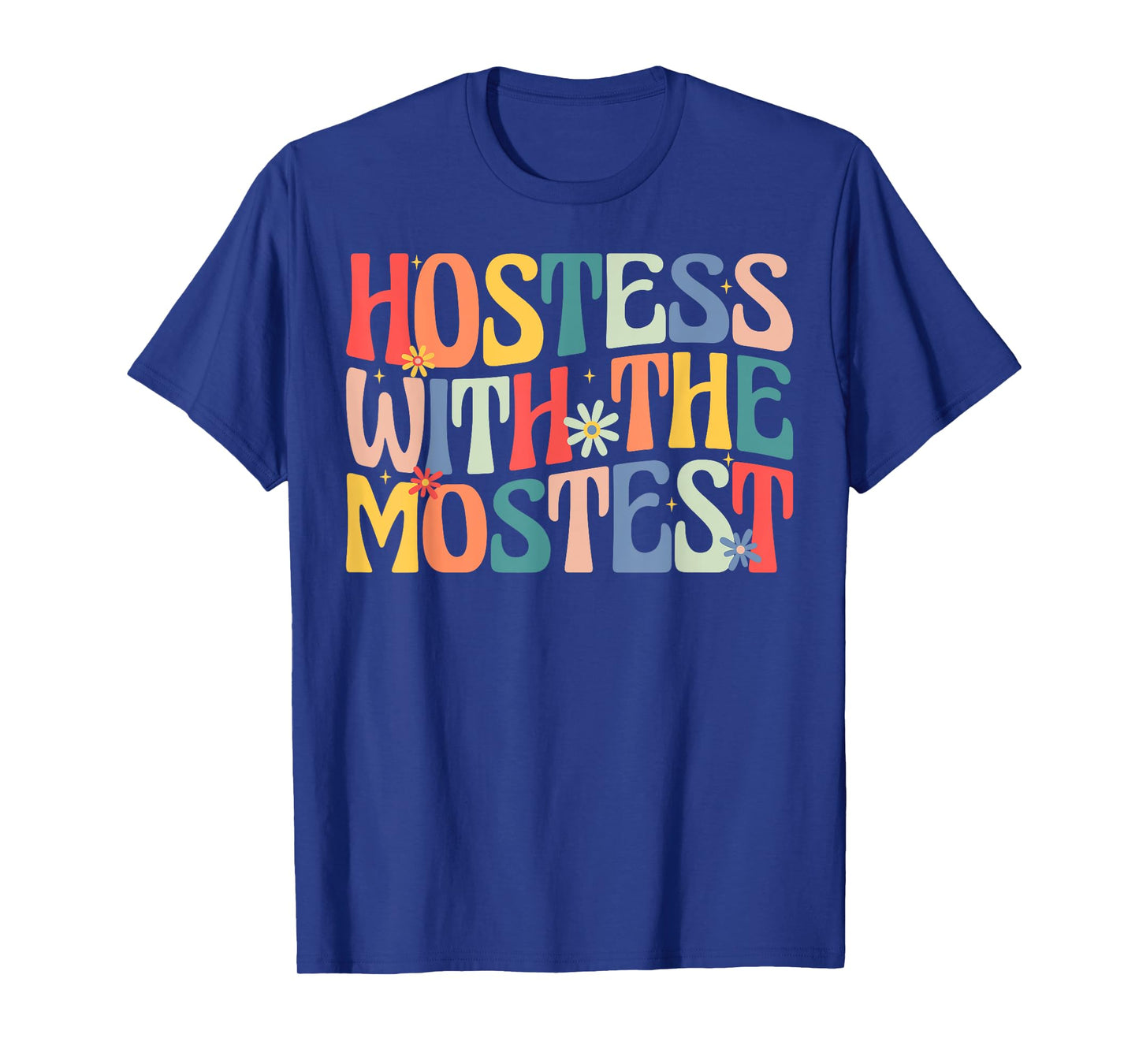 Hostess with the Mostest Retro Groovy Fun Party T-Shirt