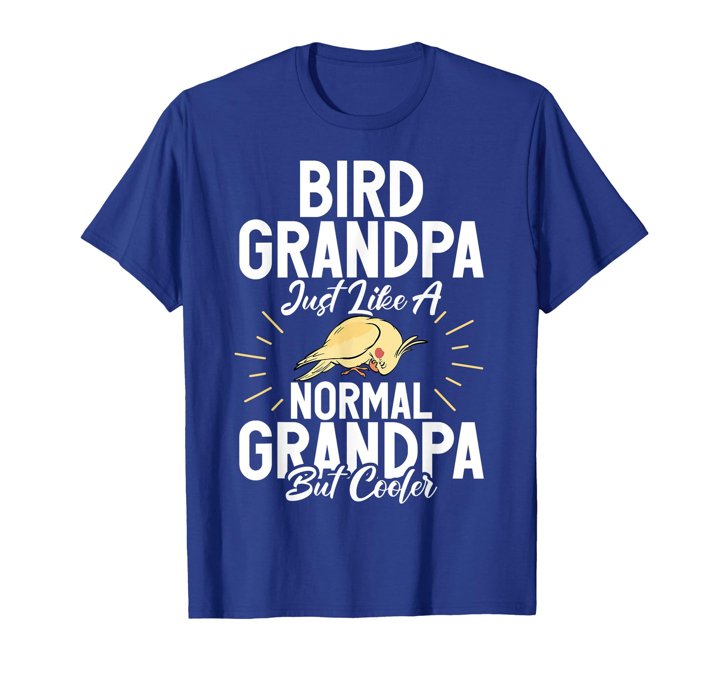 Bird Grandpa just like a normal Grandpa but cooler Cockatiel T-Shirt