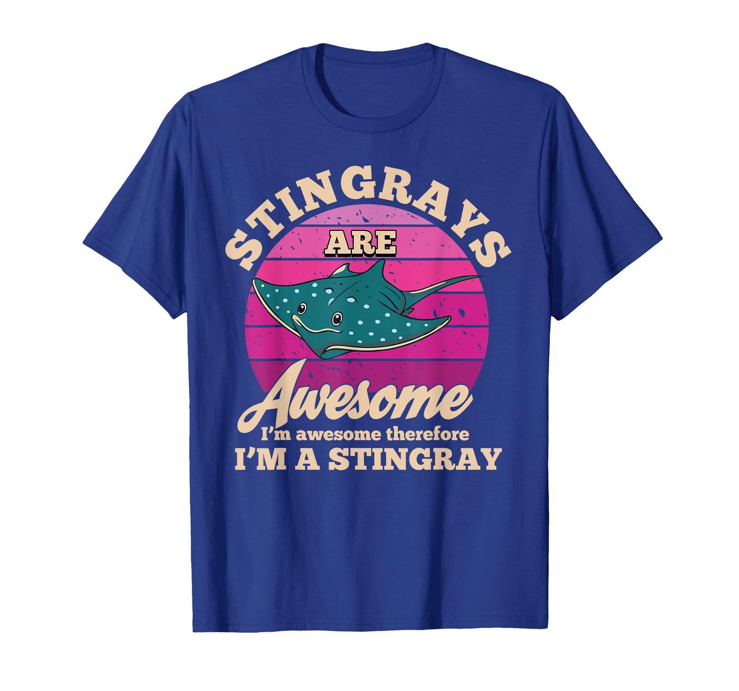 Stingrays are awesome - Funny stingray T-Shirt