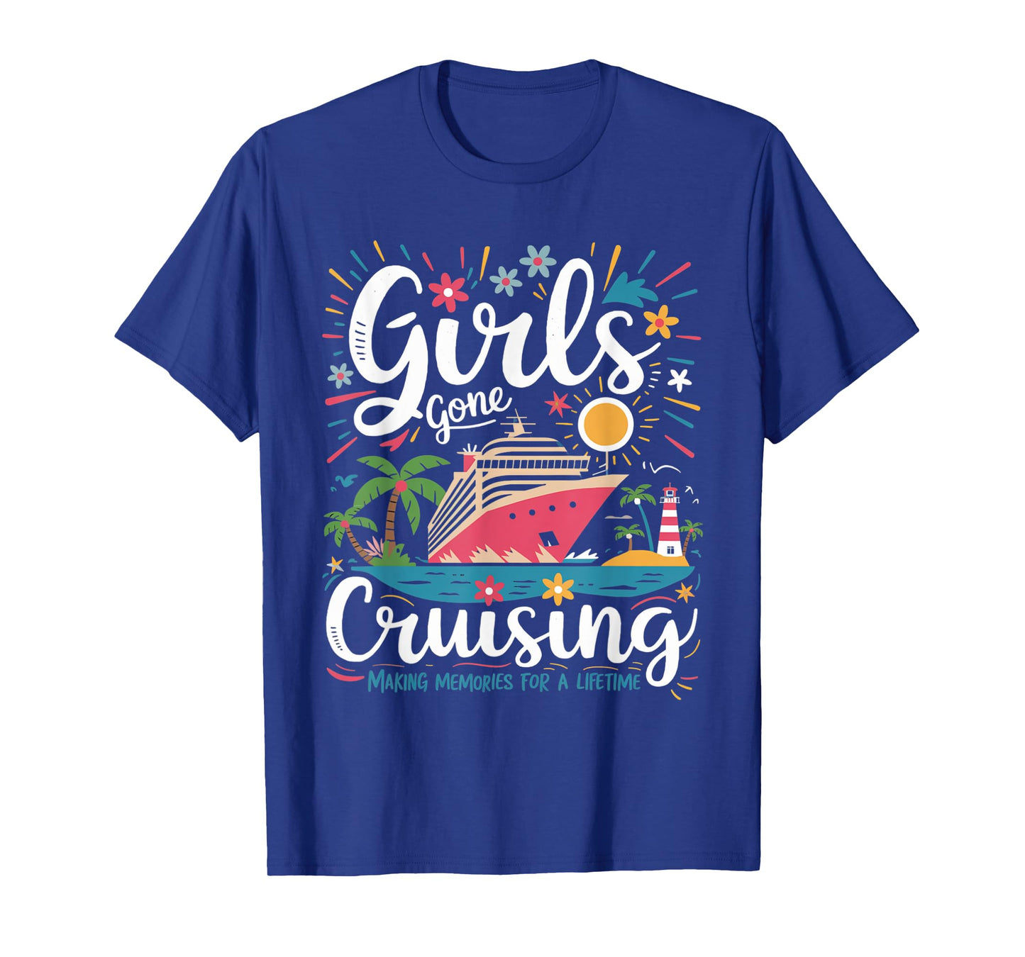 Girls Gone Cruising Making Memories For a Lifetime Cruise T-Shirt
