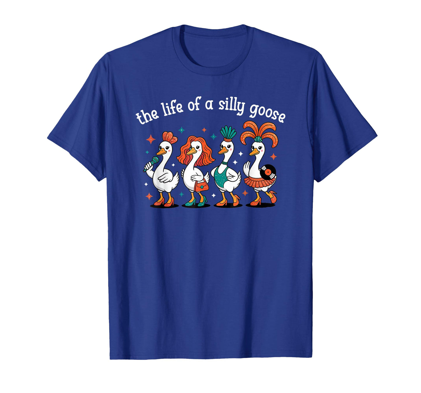 The Life of a Silly Goose Funny Trendy Meme Show Girl Tee T-Shirt