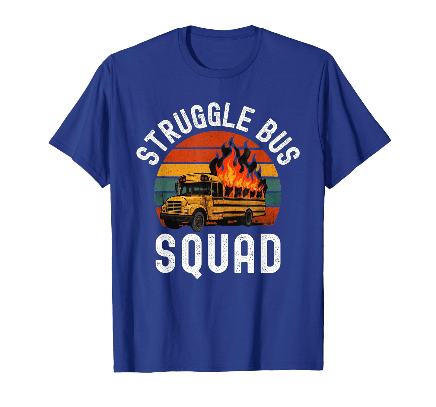 Struggle Bus Squad Funny Struggle Bus Humor T-Shirt