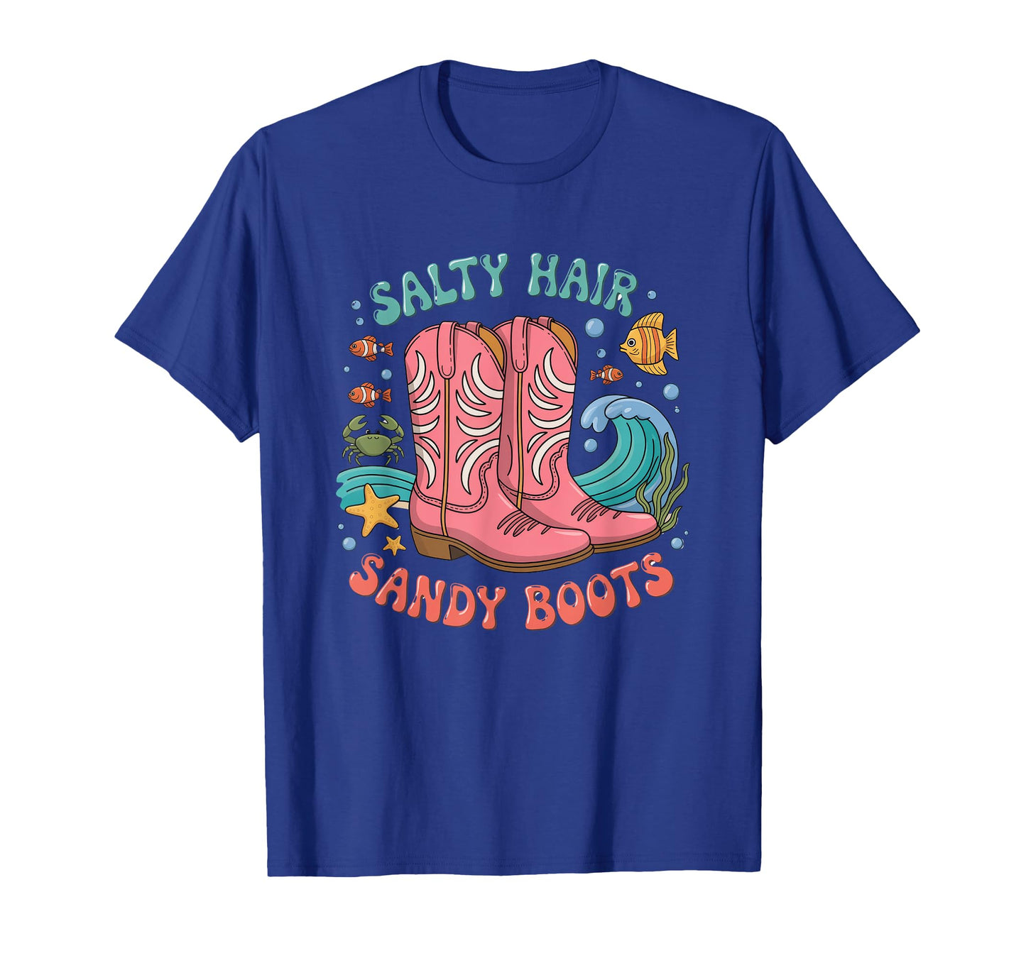 Salty Hair Sandy Boots Beach Vibes T-Shirt