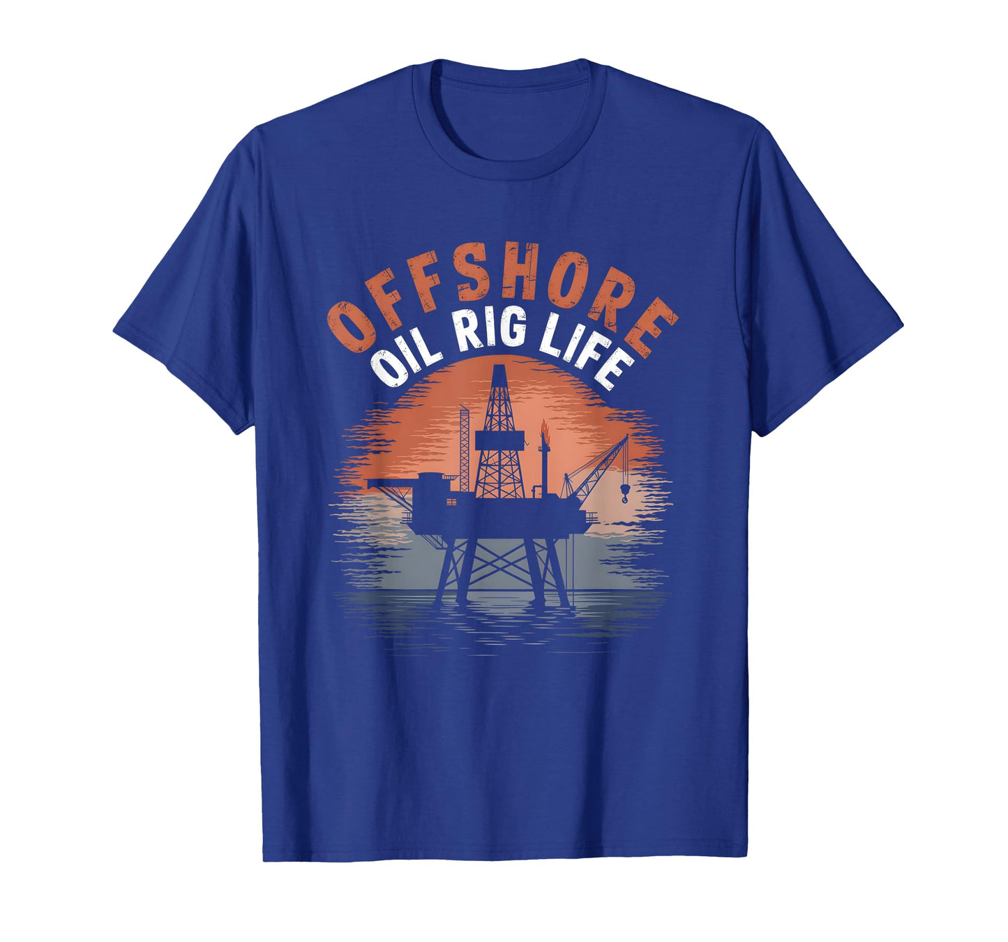 Offshore Oil Rig Life Living Rough Oilfield Worker T-Shirt