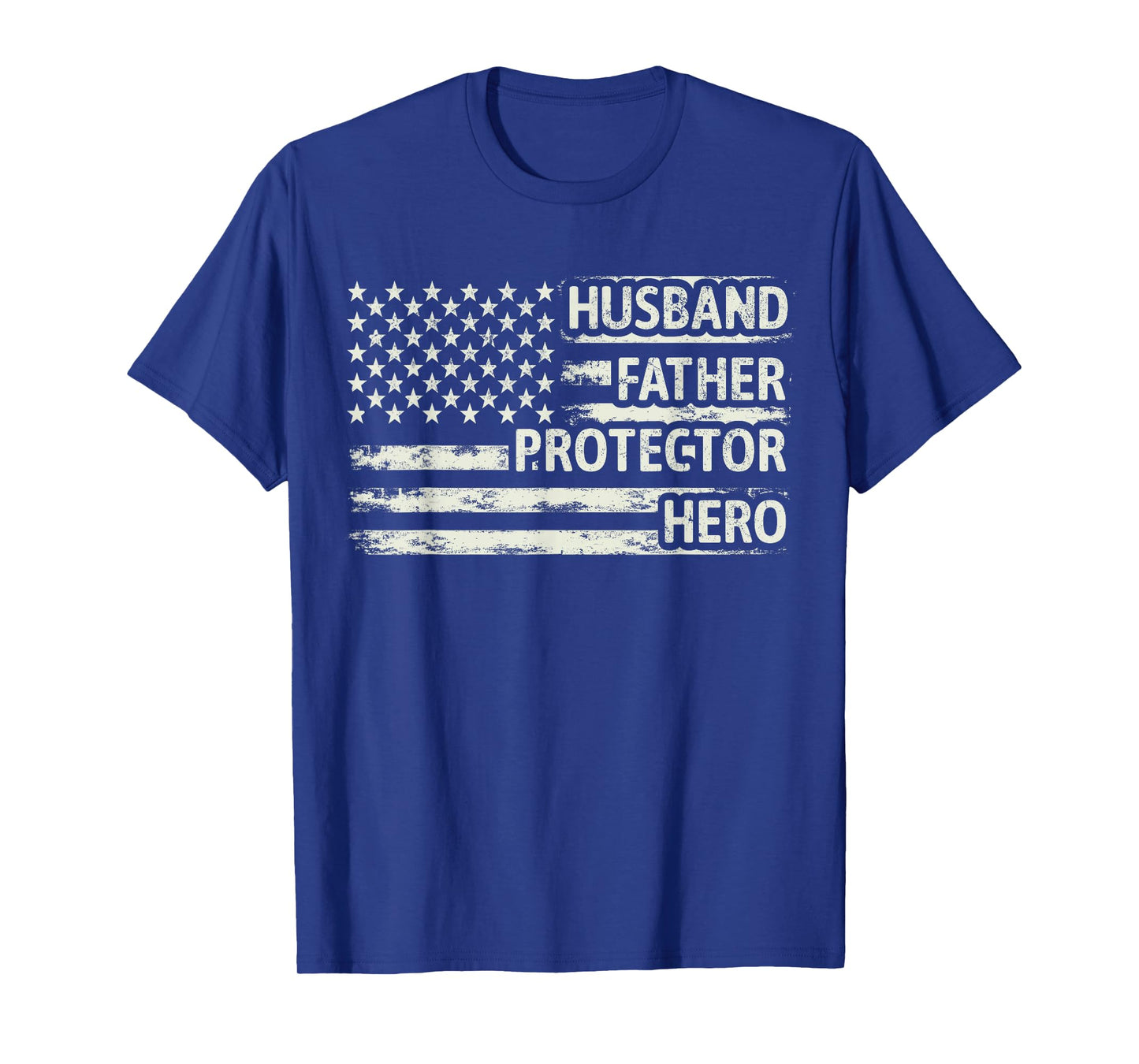 Husband Father Protector Hero Dad American Flag Father Day T-Shirt for Men