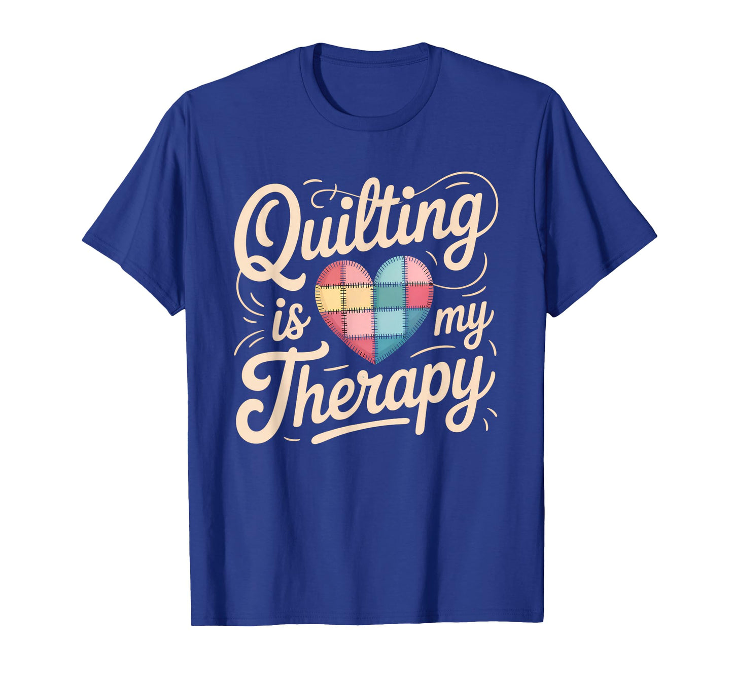 Quilting Is My Therapy Quilting Tee For Women Sewing T-Shirt