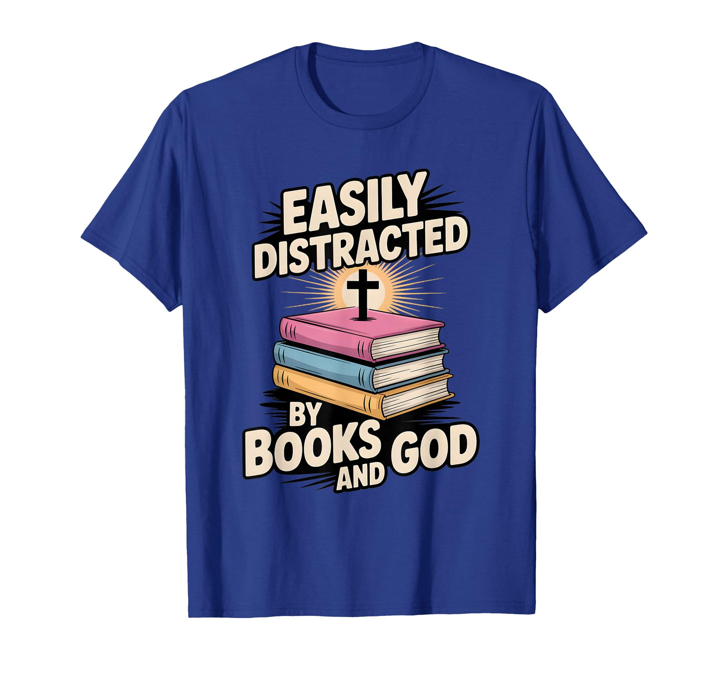 Easily Distracted by Books and God Christian Reader T-Shirt