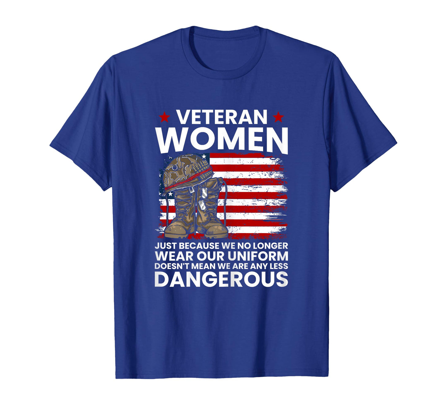 Veteran Women Not Any Less Dangerous Female Veteran Mom T-Shirt
