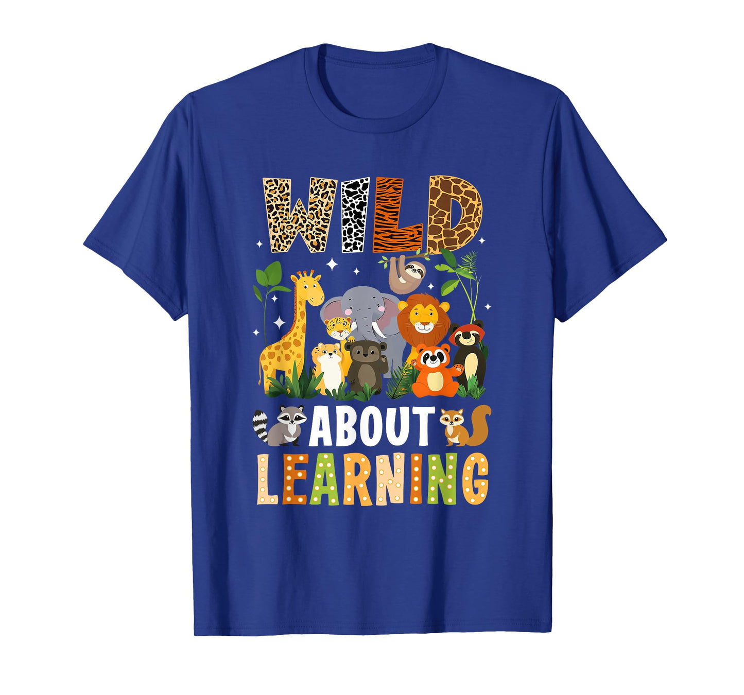 Wild About Learning Funny Back To School For Students T-Shirt