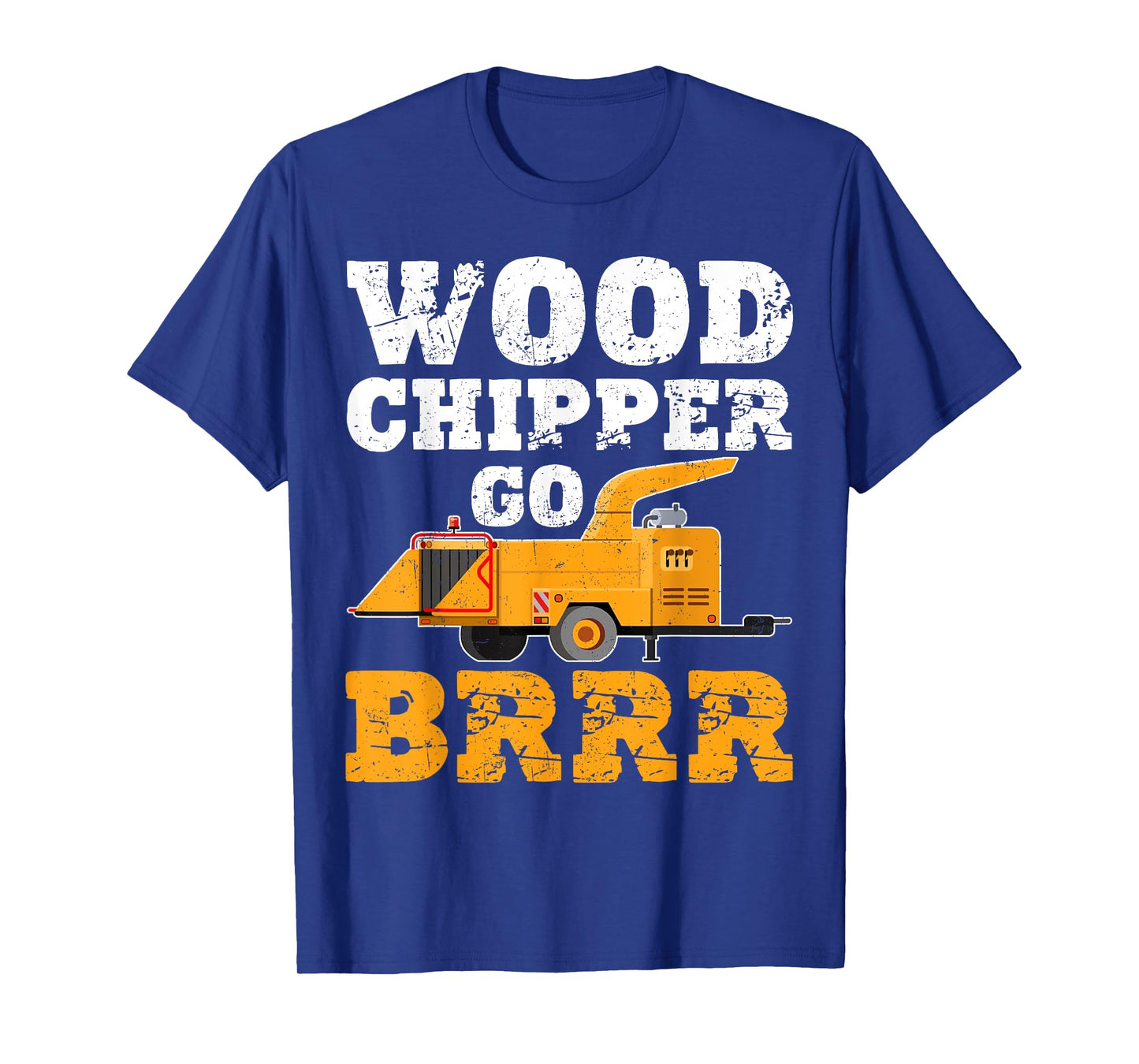 Wood Chipper Go BRRR Shirt Funny Logging Humor T-Shirt